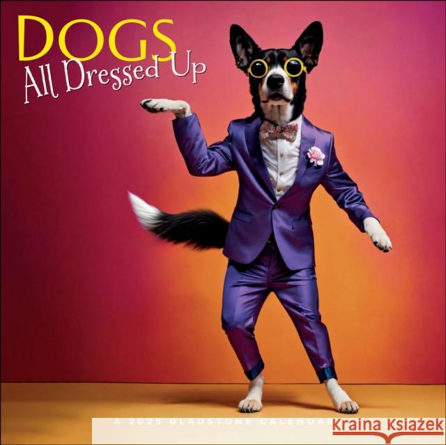 Dogs, All Dressed Up Square Wall Calendar 2025 Gladstone Media 9781612235844