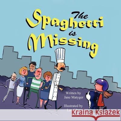 The Spaghetti Is Missing Jane Matyger Leo Silva 9781612250472