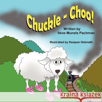 Chuckle - Choo! Ilene Munetz Pachman Swapan Debnath 9781612251653