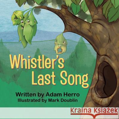 Whistler's Last Song Adam Herro Mark Doublin 9781612251929 Mirror Publishing