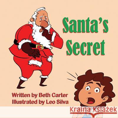 Santa's Secret Beth Carter Leo Silva 9781612252261 Mirror Publishing