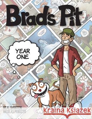Brad's Pit: Year One Neal Wooten Nicolas Peruzzo 9781612252834