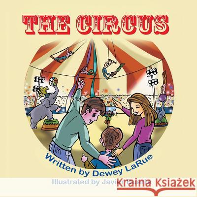 The Circus Dewey Larue Javier Duarte 9781612253336 Mirror Publishing