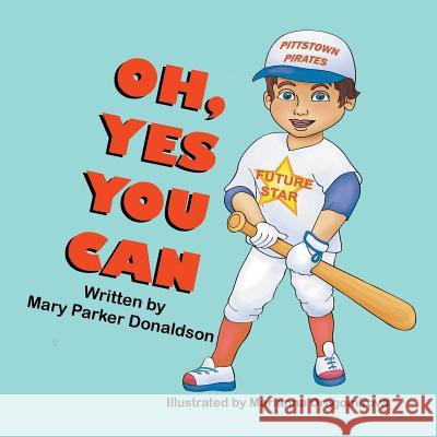 Oh, Yes You Can Mary Parker Donaldson Marianna Dragomirova 9781612253510 Mirror Publishing