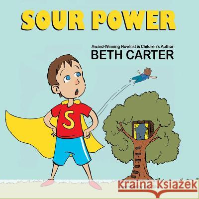 Sour Power Beth Carter Leo Silva 9781612253633 Mirror Publishing