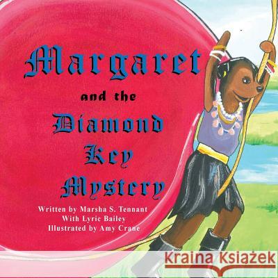 Margaret and the Diamond Key Mystery Marsha S. Tennant Lyric Bailey Amy Crane 9781612254050 Mirror Publishing