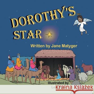 Dorothy's Star Jane Matyger Leo Silva 9781612254500 Mirror Publishing