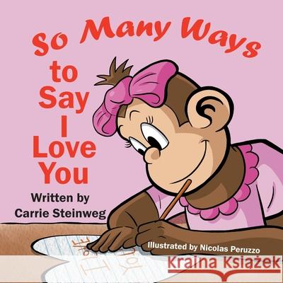So Many Ways To Say I Love You Carrie Steinweg Nicolas Peruzzo 9781612254555