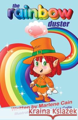 The Rainbow Duster Marlene Cain Juan Colla 9781612254609