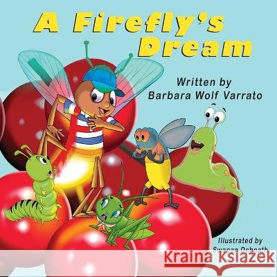 A Firefly's Dream Varrato, Barbara Wolf, Debnath, Swapan 9781612254913