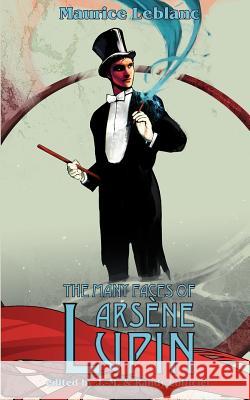 The Many Faces of Arsene Lupin Maurice Leblanc Jean-Marc Lofficier Randy Lofficier 9781612270494 Hollywood Comics