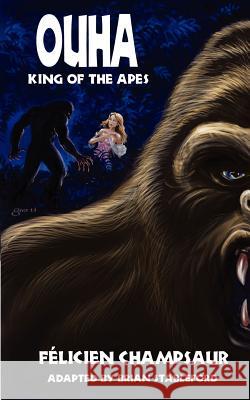 Ouha, King of the Apes Felicien Champsaur Brian Stableford 9781612271156 Hollywood Comics