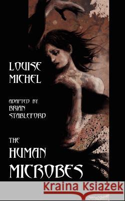 The Human Microbes Louise Michel Brian Stableford 9781612271163 Hollywood Comics