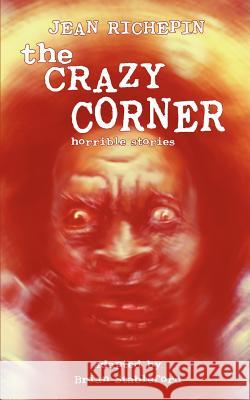 The Crazy Corner Jean Richepin Brian Stableford 9781612271422 Hollywood Comics