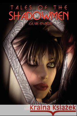 Tales of the Shadowmen 9: La Vie En Noir Lofficier, Jean-Marc 9781612271453 Hollywood Comics