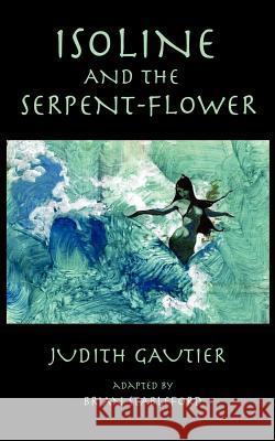 Isoline and the Serpent-Flower Judith Gautier Brian Stableford 9781612271521 Hollywood Comics