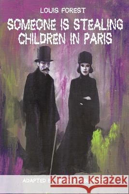 Someone Is Stealing Children in Paris Louis Forest Brian Stableford  9781612272528 Black Coat Press