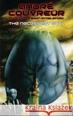 The Necessary Evil Andre Couvreur Brian Stableford  9781612272535