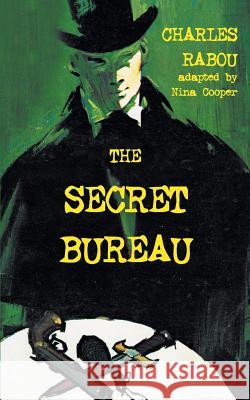 The Secret Bureau Charles Rabou, Nina Cooper 9781612275109 Hollywood Comics