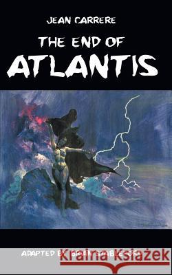 The End of Atlantis Jean Carrere Brian Stableford 9781612276182 Hollywood Comics