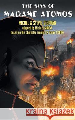 The Sins of Madame Atomos Michel Stephan Michael Shreve Andre Caroff 9781612276724 Hollywood Comics