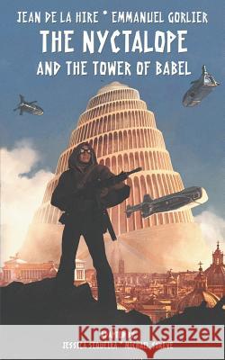 The Nyctalope and The Tower of Babel Jean De La Hire, Emmanuel Gorlier, Jessica Sequeira 9781612277011