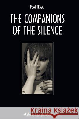 The Companions of the Silence Paul Feval Brian Stableford 9781612277066 Hollywood Comics