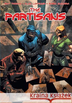 The Partisans Roy Thomas, Jean-Marc Lofficier, Mario Guevara 9781612277875