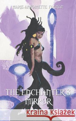 The Enchanter's Mirror Marie-Antoinette Fagnan, Brian Stableford 9781612278209 Hollywood Comics