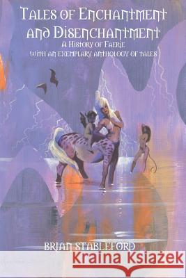 Tales of Enchantment and Disenchantment Brian Stableford 9781612278384