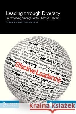 Leading Through Diversity: Transforming Managers Into Effective Leaders Ayad, Amine A. 9781612290829