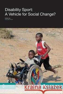 Disability Sport: A Vehicle for Social Change? Ian Brittain   9781612292144 Common Ground Publishing Pty, Limited