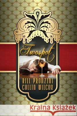 Twospot: The Nameless Detective Bill Pronzini Collin Wilcox 9781612320694 Speaking Volumes, LLC