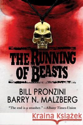 The Running of Beasts Bill Pronzini Barry N. Malzberg 9781612321219 Speaking Volumes, LLC