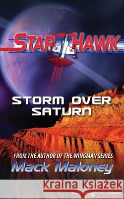 Storm Over Saturn: Starhawk Mack Maloney 9781612321394 Speaking Volumes