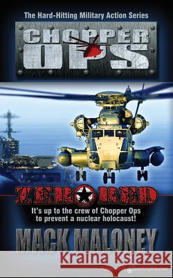 Zero Red: Chopper Ops Mack Maloney 9781612321493 Speaking Volumes, LLC