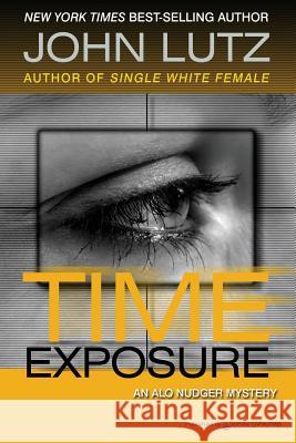 Time Exposure: Alo Nudger Series John Lutz 9781612321912
