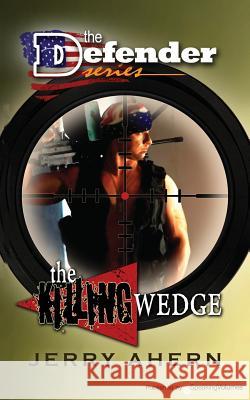 The Killing Wedge: The Defender Jerry Ahern 9781612322995