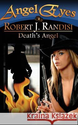 Death's Angel: Angel Eyes Robert J. Randisi 9781612325842 Speaking Volumes, LLC