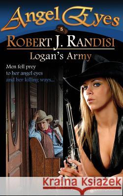 Logan's Army Robert J. Randisi 9781612325873 Speaking Volumes, LLC