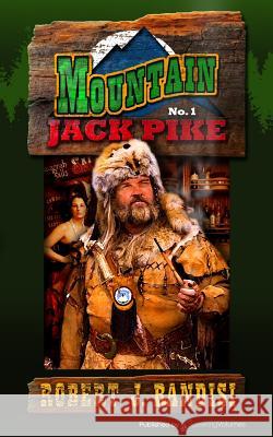 Mountain Jack Pike: Mountain Jack Pike Robert J. Randisi 9781612325927 Speaking Volumes, LLC