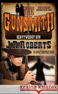 Heavyweight Gun J. R. Roberts 9781612326122 Speaking Volumes, LLC