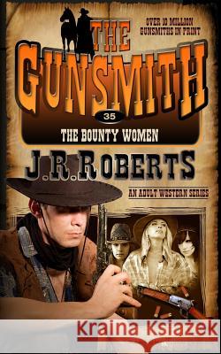 The Bounty Women J. R. Roberts 9781612326382 Speaking Volumes, LLC