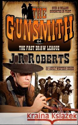 The Fast Draw League J. R. Roberts 9781612326672 Speaking Volumes, LLC