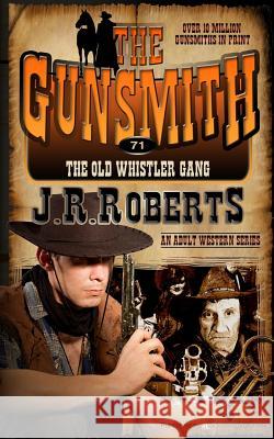 The Old Whistler Gang J. R. Roberts 9781612326740 Speaking Volumes, LLC