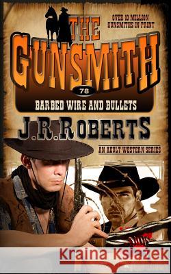 Barbed Wire and Bullets J. R. Roberts 9781612326818 Speaking Volumes, LLC