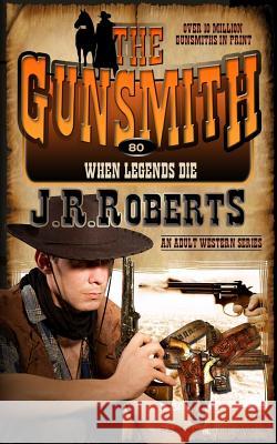 When Legends Die J. R. Roberts 9781612326832 Speaking Volumes