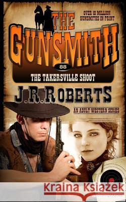 The Takersville Shoot J. R. Roberts 9781612326917 Speaking Volumes