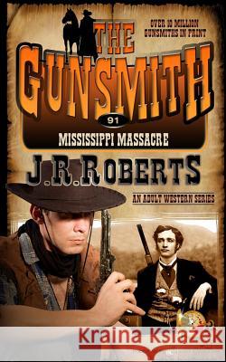Mississippi Massacre J. R. Roberts 9781612326948 Speaking Volumes, LLC
