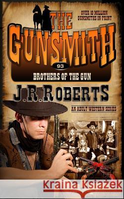 Brothers of the Gun J. R. Roberts 9781612326962 Speaking Volumes, LLC